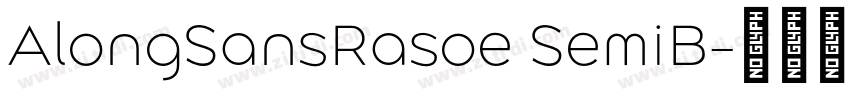 AlongSansRasoe SemiB字体转换
